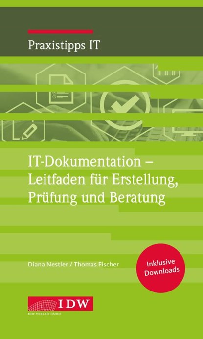 IT-Dokumentation - Leitfaden für Erstellung, Prüfung und Beratung, Diana Nestler ; Thomas Fischer - Paperback - 9783802125430