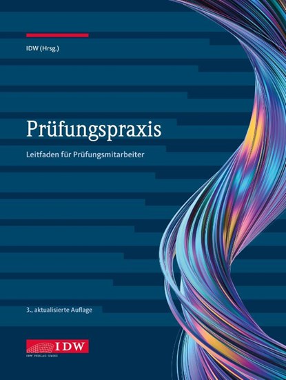 Prüfungspraxis, Institut der Wirtschaftsprüfer in Deutschland e. V. - Gebonden - 9783802127397