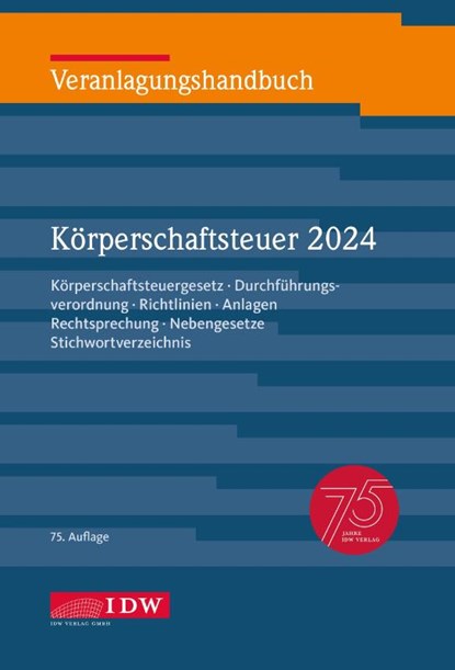 Veranlagungshandbuch Körperschaftsteuer 2024, 75. Auflage, Björn Büscher ; Institut der Wirtschaftsprüfer in Deutschland e. V. ; Thorsten Kontny - Gebonden - 9783802129803