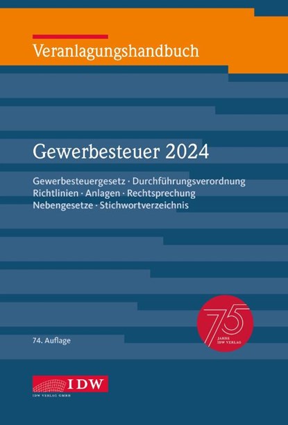 Veranlagungshandbuch Gewerbesteuer 2024, 74. Auflage, Institut der Wirtschaftsprüfer in Deutschland e. V. ; Oliver Sternkiker - Gebonden - 9783802129827