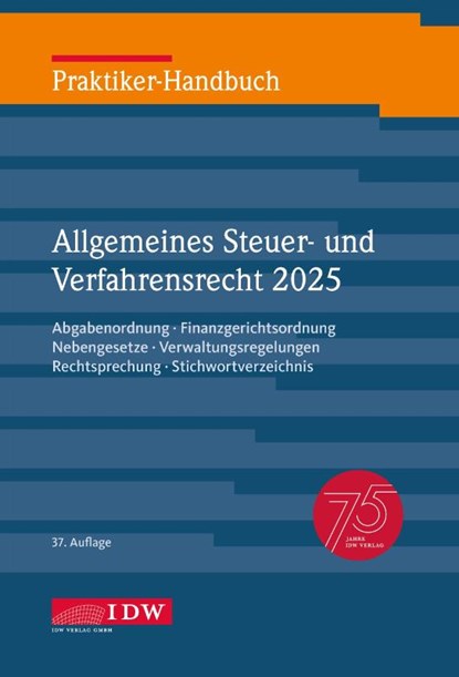 Praktiker-Handbuch Allgemeines Steuer- und Verfahrensrecht 2025, 37. Auflage, Institut der Wirtschaftsprüfer in Deutschland e. V. ; Gregor Kirch ; Christine Witt - Gebonden - 9783802129858