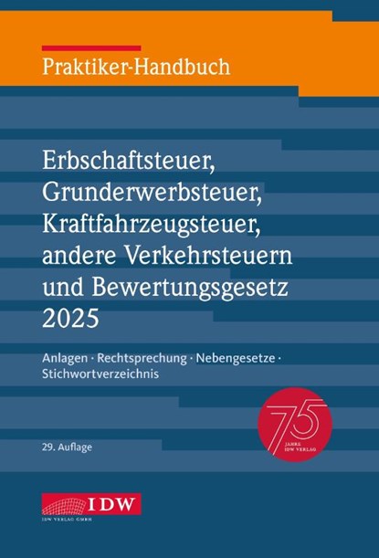 Praktiker-Handbuch Erbschaftsteuer, Grunderwerbsteuer, Kraftfahrzeugsteuer, andere Verkehrsteuern und Bewertungsgesetz 2025, 29. Auflage, Institut Der Wirtschaftsprüfer ; Michael Roscher - Gebonden - 9783802129865