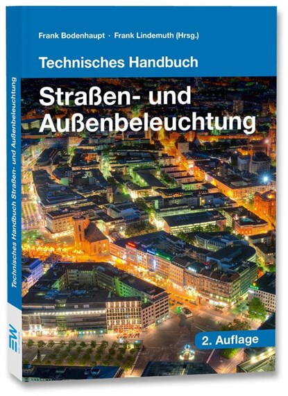 Technisches Handbuch Straßen-und Außenbeleuchtung, Frank Bodenhaupt ; Frank Lindemuth - Paperback - 9783802211553