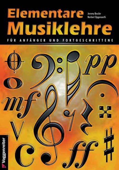Elementare Musiklehre für Anfänger und Fortgeschrittene, Jeromy Bessler ; Norbert Opgenoorth - Paperback - 9783802403484