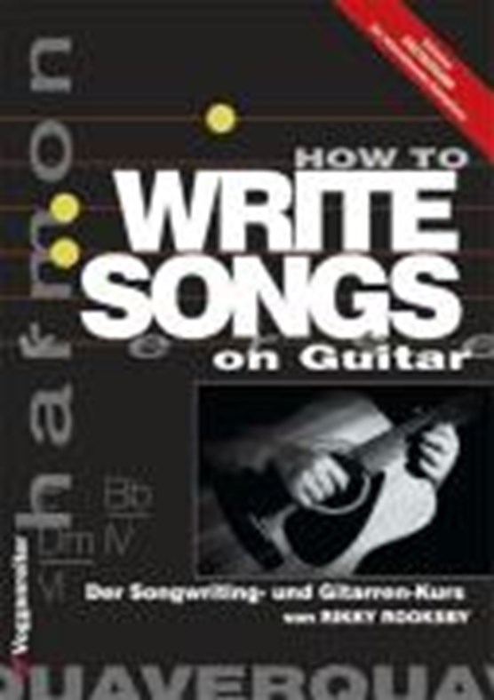 Rooksby: HOW TO WRITE SONGS ON GUITAR