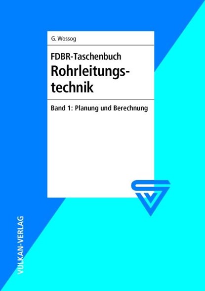 FDBR-Taschenbuch Rohrleitungstechnik 1, Günter Wossog - Paperback - 9783802727320