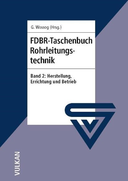 FDBR-Taschenbuch Rohrleitungstechnik 2, Günter Wossog - Paperback - 9783802727634