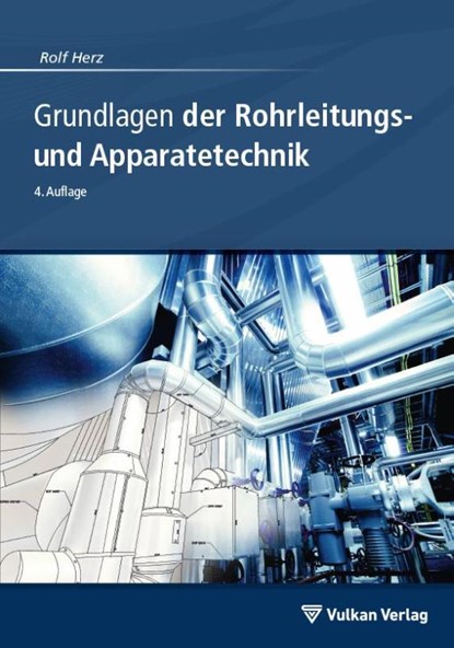Grundlagen der Rohrleitungs- und Apparatetechnik, Rolf Herz - Paperback - 9783802727825
