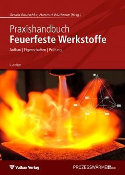Praxishandbuch Feuerfeste Werkstoffe, Gerald Routschka ;  Hartmut Wuthnow - Paperback - 9783802731686