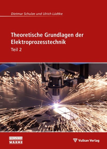 Theoretische Grundlagen der Elektroprozesstechnik Teil 2, Dietmar Schulze ; Ulrich Lüdtke - Paperback - 9783802731945