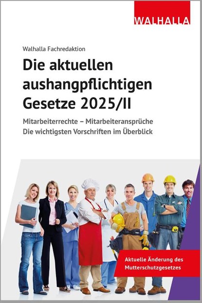 Die aktuellen aushangpflichtigen Gesetze 2025/II, Walhalla Fachredaktion - Paperback - 9783802915017