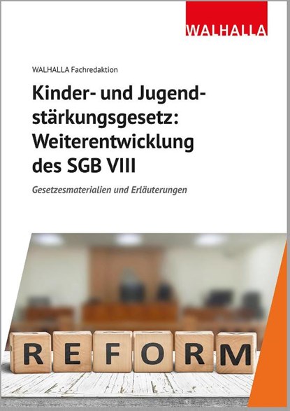 Kinder- und Jugendstärkungsgesetz: Weiterentwicklung des SGB VIII, Walhalla Fachredaktion - Paperback - 9783802976025