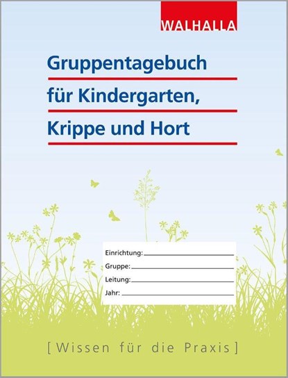 Gruppentagebuch für Kindergarten, Krippe und Hort, Walhalla Fachredaktion - Paperback - 9783802984396