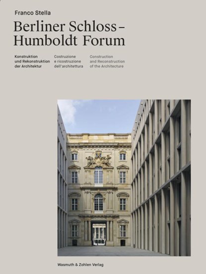 Berliner Schloss - Humboldtforum, Franco Stella - Gebonden - 9783803023834