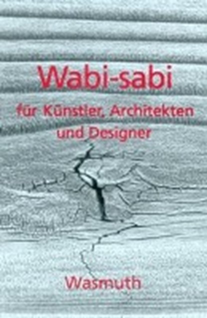 Wabi-sabi für Künstler, Architekten und Designer, KOREN,  Leonard - Paperback - 9783803030641