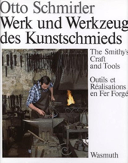 Werk und Werkzeug des Kunstschmieds, Otto Schmirler - Gebonden - 9783803050403