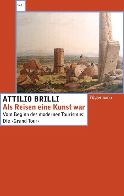 Als Reisen eine Kunst war, Attilio Brilli - Paperback - 9783803122742