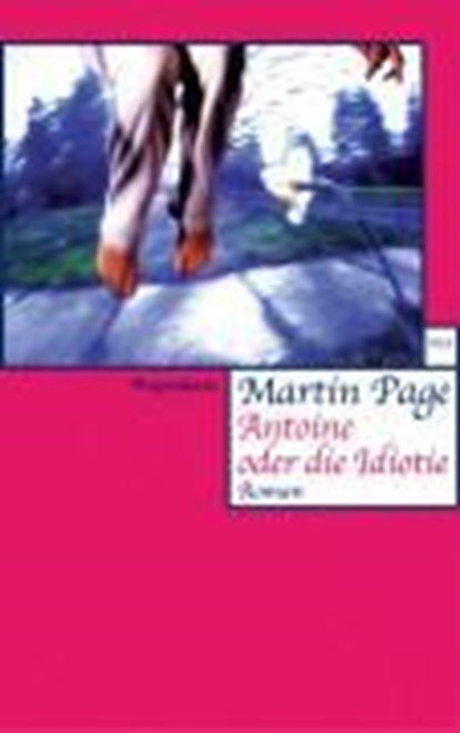 Antoine oder die Idiotie, Martin Page - Paperback - 9783803124890