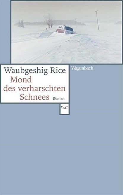 Mond des verharschten Schnees, Waubgeshig Rice - Paperback - 9783803128423