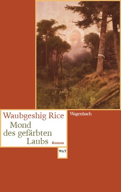 Mond des gefärbten Laubs, Waubgeshig Rice - Paperback - 9783803128683