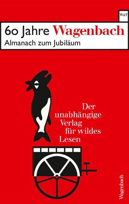 60 Jahre Wagenbach - der unabhängige Verlag für wildes Lesen, Susanne Schüssler - Paperback - 9783803128720