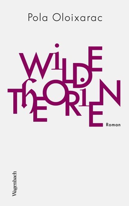 Wilde Theorien, Pola Oloixarac - Paperback - 9783803133311