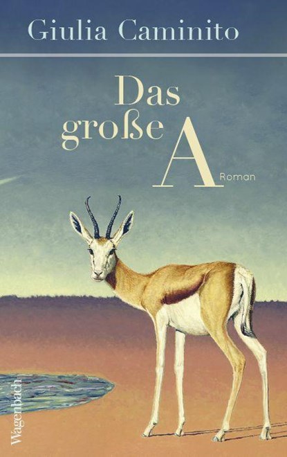 Das große A, Giulia Caminito - Gebonden - 9783803133694