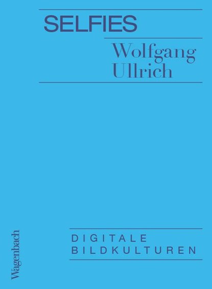 Selfies, Wolfgang Ullrich - Paperback - 9783803136831