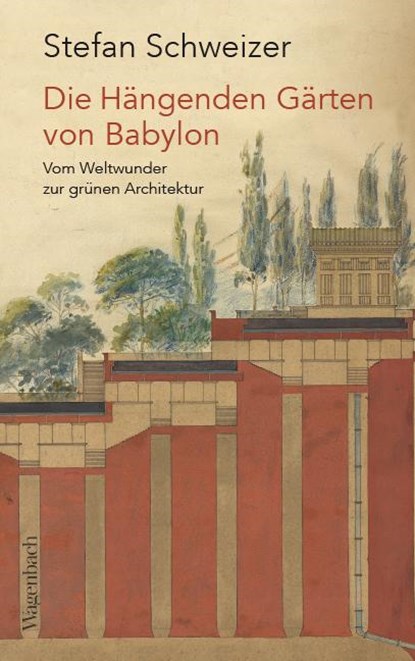 Die Hängenden Gärten von Babylon, Stefan Schweizer - Paperback - 9783803136947
