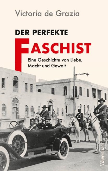 Der perfekte Faschist, Victoria de Grazia - Gebonden - 9783803137395