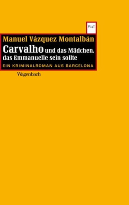 Carvalho und das Mädchen, das Emmanuelle sein sollte, Manuel Vázquez Montalbán - Ebook - 9783803141187