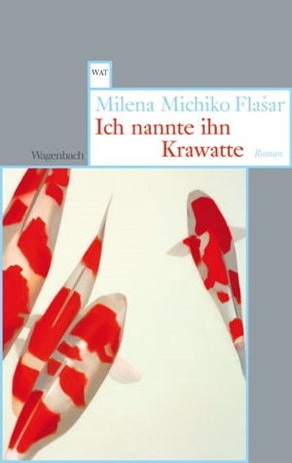 Ich nannte ihn Krawatte, Milena Michiko Flašar - Ebook - 9783803141361