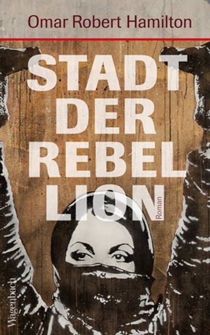 Stadt der Rebellion, Omar Robert Hamilton - Ebook - 9783803142344