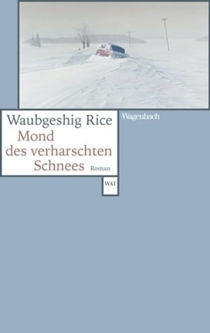 Mond des verharschten Schnees, Waubgeshig Rice - Ebook - 9783803143204