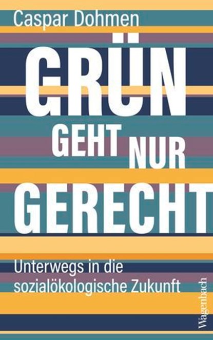 Grün geht nur gerecht, Caspar Dohmen - Ebook - 9783803144270
