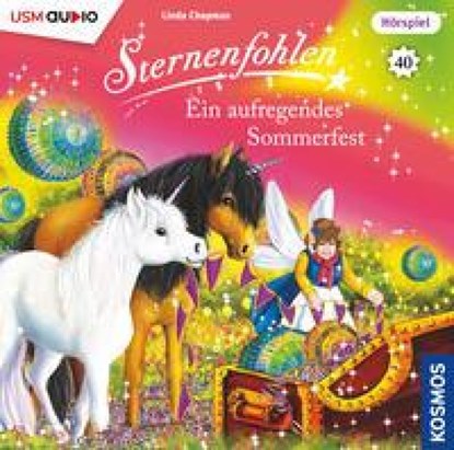 Sternenfohlen (Folge 40): Ein aufregendes Sommerfest, Linda Chapman ; Cordula Setsman - AVM - 9783803231604