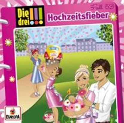 Die drei !!! 53: Hochzeitsfieber!, Maja von Vogel ; Henriette Wich ; Mira Sol ; Ina Biber - AVM - 9783803261533