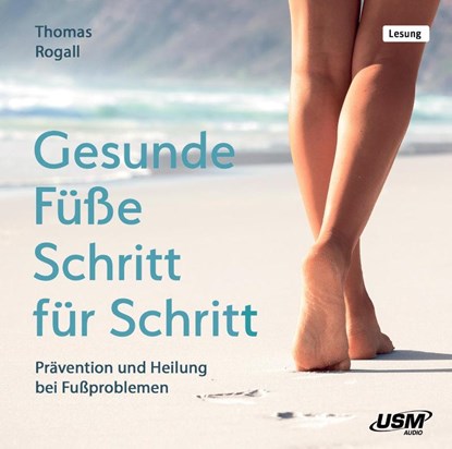 Gesunde Füße Schritt für Schritt, Thomas Rogall - AVM - 9783803292162