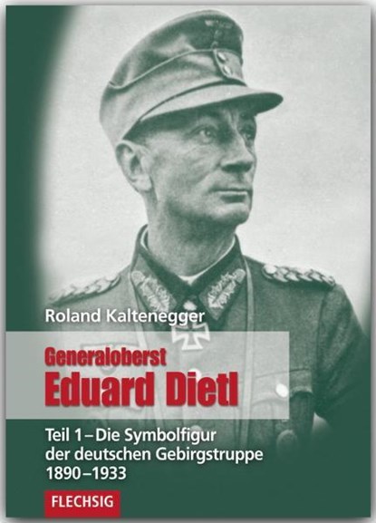 Generaloberst Eduard Dietl 01, Roland Kaltenegger - Gebonden - 9783803500229