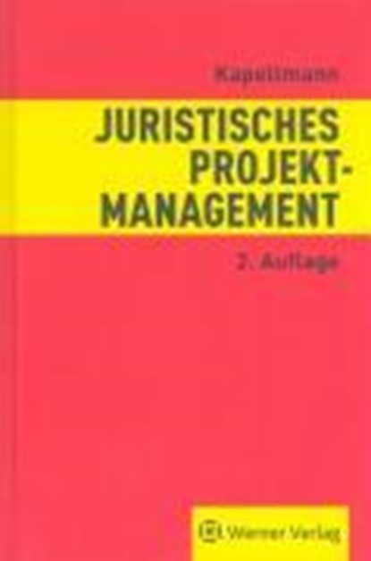 Juristisches Projektmanagement, KAPELLMANN,  Klaus D. - Gebonden - 9783804151758