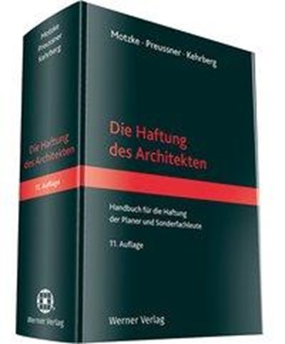 Die Haftung des Architekten, Gerd Motzke ;  Mathias Preussner ;  Jan Kehrberg - Gebonden - 9783804152939