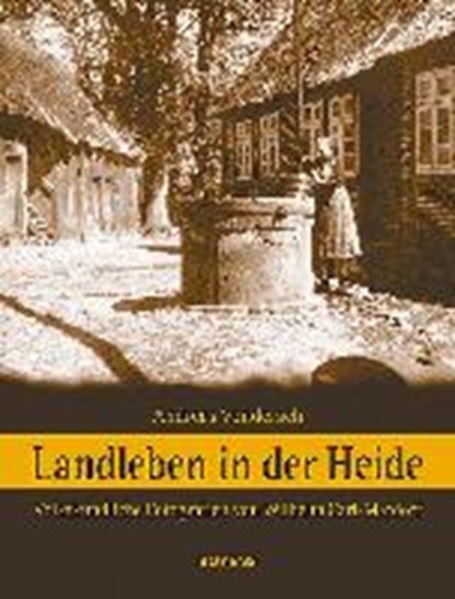 Landleben in der Heide, VONDERACH,  Andreas - Gebonden - 9783804211636