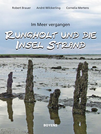 Rungholt und die Insel Strand, Robert Brauer ; André Wilckerling ; Cornelia Mertens - Paperback - 9783804212855