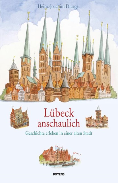 Lübeck anschaulich, Heinz-Joachim Draeger - Gebonden - 9783804214187