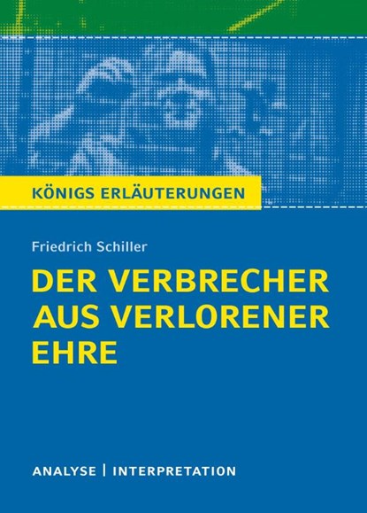 Der Verbrecher aus verlorener Ehre. Königs Erläuterungen., Friedrich von Schiller - Paperback - 9783804419131