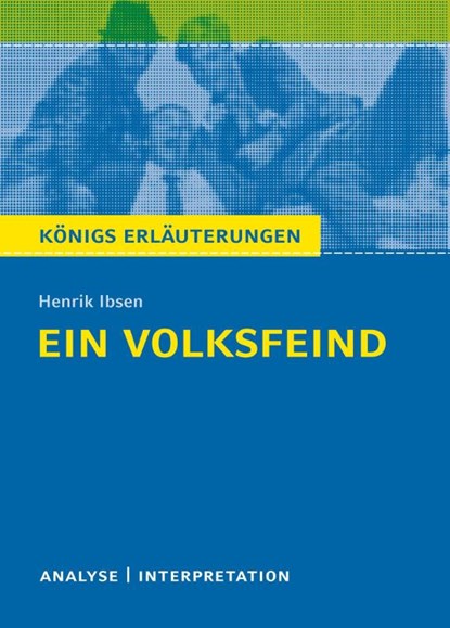 Ein Volksfeind von Henrik Ibsen. Königs Erläuterungen, Henrik Ibsen - Paperback - 9783804420410
