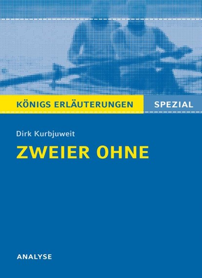 Zweier ohne von Dirk Kurbjuweit - Textanalyse. Baden-Württemberg 2014, Dirk Kurbjuweit ; Klaus Will - Paperback - 9783804430976
