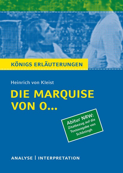 Die Marquise von O... von Heinrich von Kleist. Königs Erläuterungen. Nordrhein-Westfalen, Heinrich von Kleist - Paperback - 9783804431263