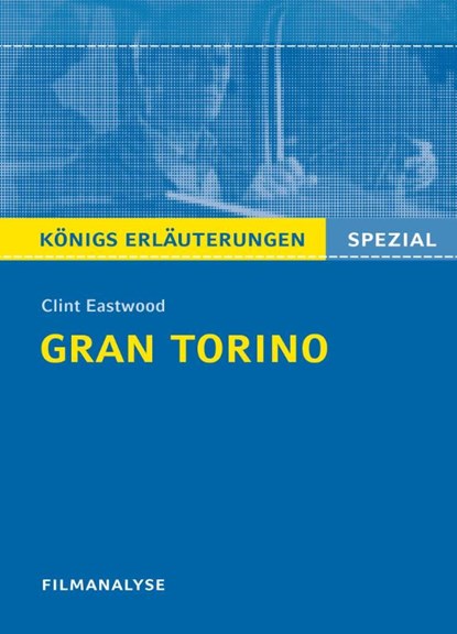 Gran Torino von Clint Eastwood. Filmanalyse und Interpretation. Königs Erläuterungen, Clint Eastwood - Paperback - 9783804431270