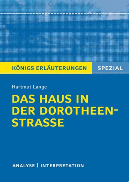 Königs Erläuterungen Spezial: Das Haus in der Dorotheenstraße von Hartmut Lange., Hartmut Lange - Paperback - 9783804431294